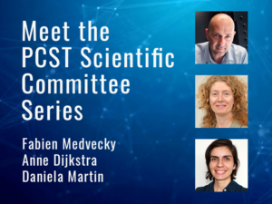 Meet the PCST Scientific Committee Series 1